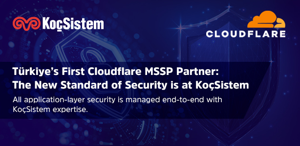 إنجاز جديد من KoçSistem في تركيا: شراكة MSSP مع Cloudflare